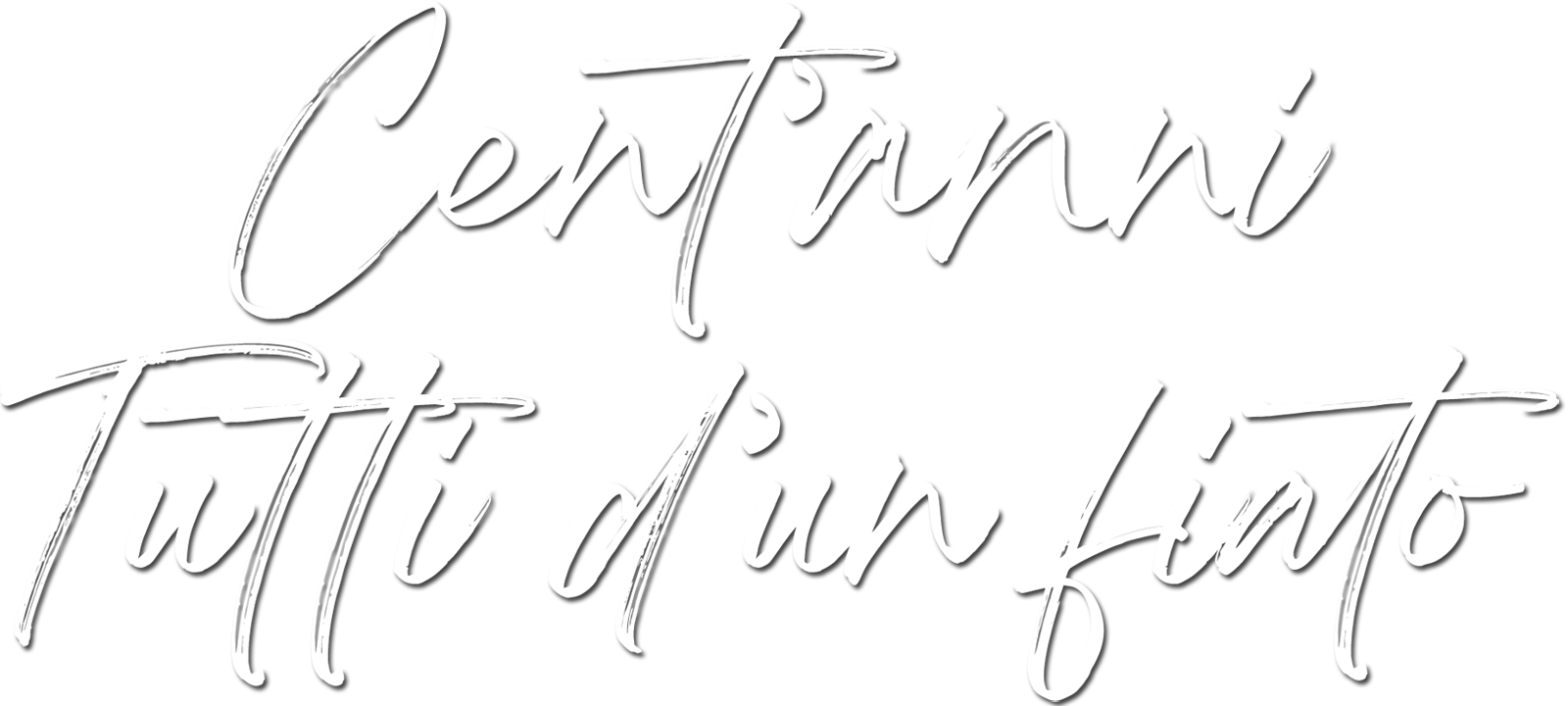 Cent'anni tutti d'un fiato